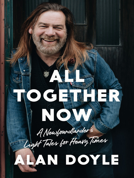 Title details for All Together Now by Alan Doyle - Wait list